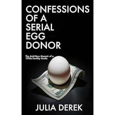 Confessions of a Serial Egg Donor