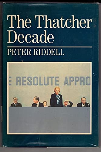 The Thatcher decade: How Britain has changed du... 0631162747 Book Cover