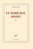 Le Maréchal absolu 2070136698 Book Cover