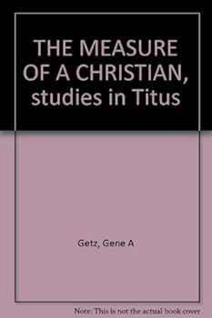 The measure of a Christian: Studies in Titus (Biblical renewal series)