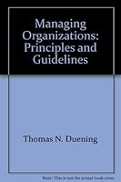 Managing Organizations: Principles and Guidelines, Second Edition 159260207X Book Cover