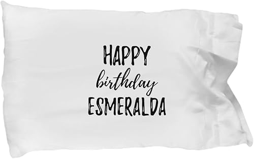 Happy Birthday Esmeralda Pillowcase Funny Gift Idea for Anniversary Custom Name Pillow Cover Case 20x30