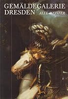 Gemäldegalerie Dresden: Alte Meister : Katalog der ausgestellten Werke 3363005687 Book Cover