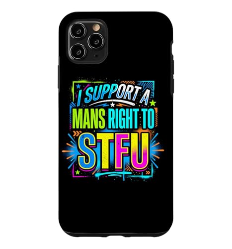 I Support A Mans Right To STFU�t�@�j�[�t�F�~�j�X�g �X�}�z�P�[�X iPhone 11 Pro Max �p