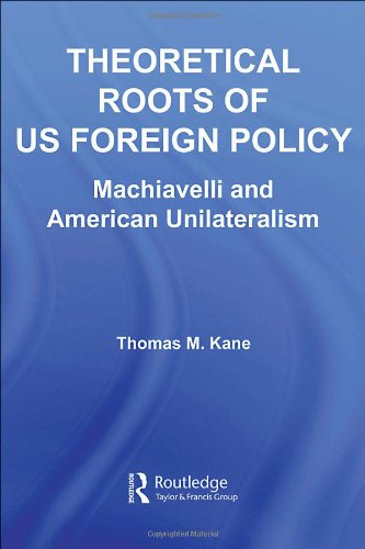 Amazon.com: Theoretical Roots of US Foreign Policy: Machiavelli and ...