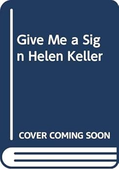 Paperback Give Me a Sign Helen Keller Book