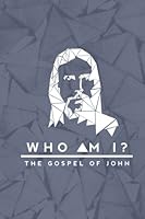 Who Am I?: The Gospel of John 1516843924 Book Cover