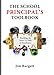 The School Principal's Toolbook: Building the How-To Path to Excellence