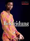  Bekleidung: Das Wissensbuch.