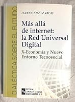 Más allá de internet: la red universal digital: X-Economía y nuevo entorno tecnosocial 8480046295 Book Cover