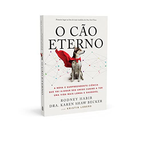 O Cão Eterno: A nova e surpreendente ciência que vai ajudar seu amigo canino a ter uma vida mais lon