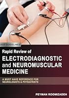 Rapid Review of Electrodiagnostic and Neuromuscular Medicine: A Must-Have Reference for Neurologists and Physiatrists B0F63SK8KC Book Cover
