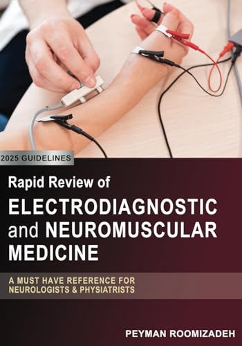 Rapid Review of Electrodiagnostic and Neuromuscular Medicine: A Must-Have Reference for Neurologists and Physiatrists - image 1
