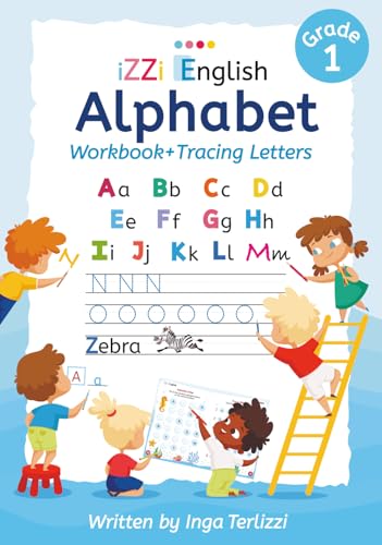 IZZi English Alphabet Workbook + Tracing Letters: Workbook Tracing Letters for Grade 1: A Fun and Colorful Alphabet Workbook with Tracing, Matching ... for Ages 5-7 (First Steps in English)