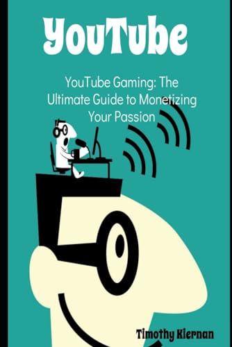 YouTube Gaming: The Ultimate Guide to Monetizing Your Passion