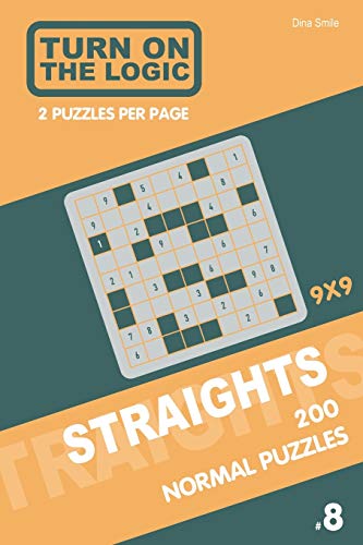 Turn On The Logic Straights 200 Normal Puzzles 9x9 (8) (Straights Puzzle Book)