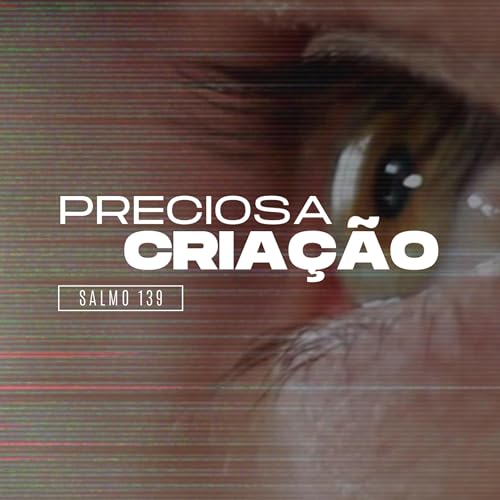 PRECIOSA CRIA&Ccedil;&Atilde;O | DEVOCIONAL #33