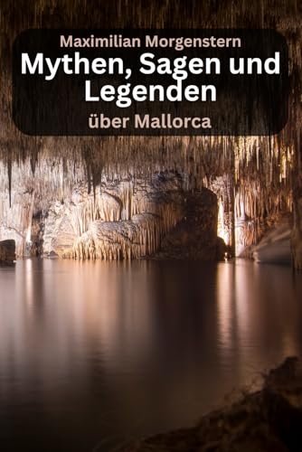 Mythen, Sagen und Legenden über Mallorca