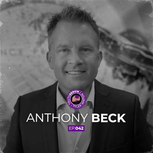Everyone Is a Category of One | Dr. Anthony Beck on Peptides, GLP-1s, and Fear-Based Medicine | Truth Serum with Tyler Minton | Ep.042