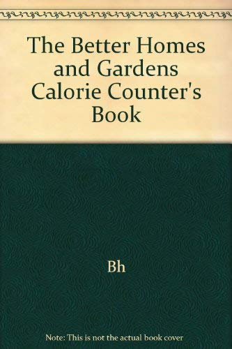 The Better Homes and Gardens Calorie Counter's ... 0553142674 Book Cover