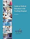 Guide to Medical Education in the Teaching Hospital - 5th Edition