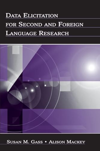 Data Elicitation for Second and Foreign Language Research (Second Language Acquisition Research Series)