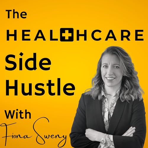 『The Healthcare Side Hustle』のカバーアート