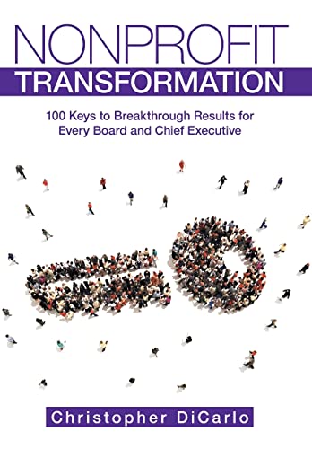 Nonprofit Transformation: 100 Keys to Breakthro... 148082416X Book Cover