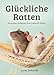 Produktbild Glückliche Ratten: Vertrauen Aufbauen Und Liebevoll Halten