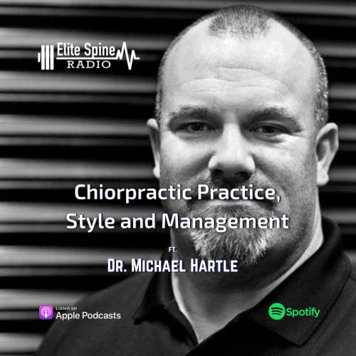 S2E10: Chiropractic Practice, Style and Management with Dr. Michael Hartle cover art