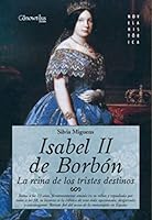 Isabel II, la Reina de los Tristes Destinos (Spanish Edition) 8497633032 Book Cover