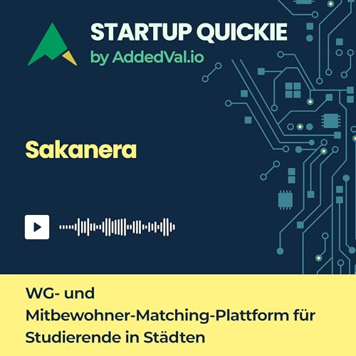 #268 sakanera: Wie Psychometrie WG‑Matching f&uuml;r Studierende und Expats neu denkt