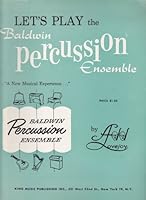 Let's Play the Baldwin Percussion Ensemble B000OR9D48 Book Cover