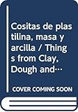  Cositas de plastilina, masa y arcilla / Things from Clay, Dough and Clay (El espacio de cositas)