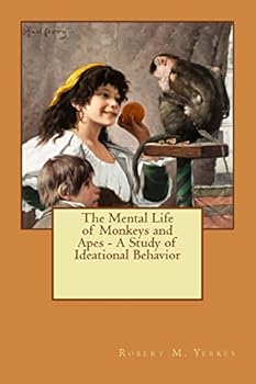 Paperback The Mental Life of Monkeys and Apes - A Study of Ideational Behavior Book