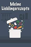 Meine Lieblingsrezepte: Die besten Rezepte von mir zusammengestellt (German Edition)