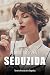 Seduzida (Livro 3 da Série Segredos) (Portuguese Edition)