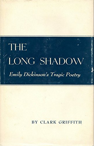 Long Shadow: Emily Dickinson's Tragic Poetry 0691060703 Book Cover