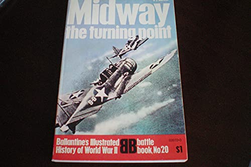 Midway: The Turning Point (Ballantine's Illustrated History of World War II, Battle Book, 20)