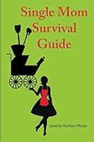 Single Mom Survival Guide 1081228431 Book Cover