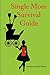 Single Mom Survival Guide