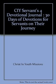 Paperback CIY Servant's 4 Devotional Journal : 30 Days of Devotions for Servants on Their Journey Book