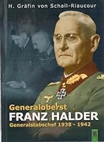 Generaloberst Franz Halder: Generalstabschef des deutschen Heeres 1938 - 1942 3938176059 Book Cover