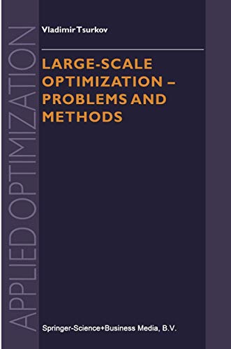 Large-scale Optimization - Problems and Methods: 51 (Applied Optimization) view 2