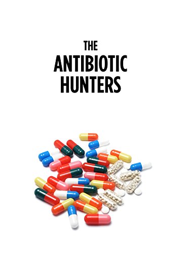 The Antibiotic Hunters