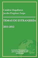 Temas de Extranjer�a 2011-2012: Recopilaci�n de art�culos en materia de inmigraci�n y extranjer�a en Espa�a 1507844530 Book Cover