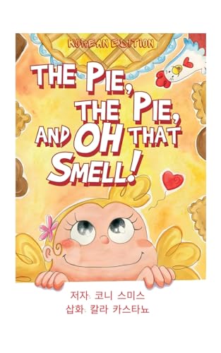 The Pie, The Pie and Oh That Smell!: Korean Edition
