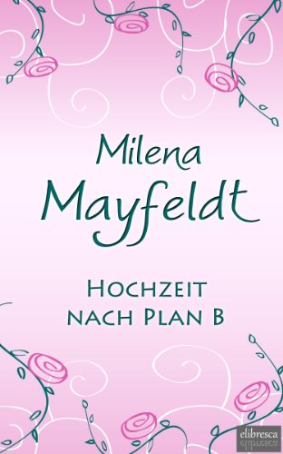 Hochzeit nach Plan B (German Edition)