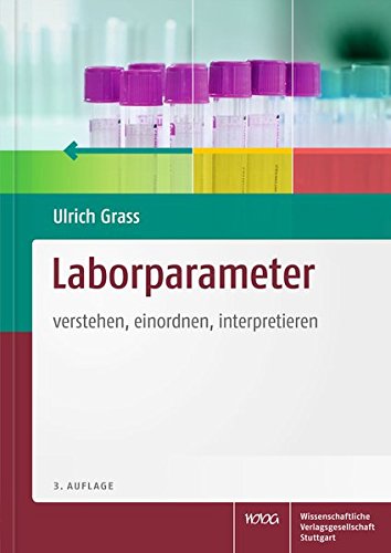 Laborparameter: verstehen, einordnen, interpretieren Laborparameter: verstehen, einordnen, interpretieren