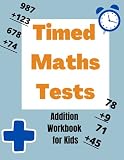 Timed Maths Tests, Double Digit Addition, Triple Digit , grades 1-3, Ages 6-10, Preschool Kids Learning The Numbers And Basic Math Workbook.: 135 ... and Make Better Choices When They Feel Mad,